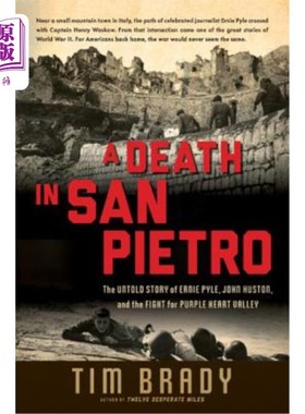 海外直订A Death in San Pietro: The Untold Story of Ernie Pyle, John Huston, and the Figh 圣彼得罗之死：厄尼·派尔、