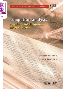 预售 竞争对手分析–将情报转化为成功 Competitor Analysis: Turning Intelligence Into Success David Hussey 英文原版 中商原?