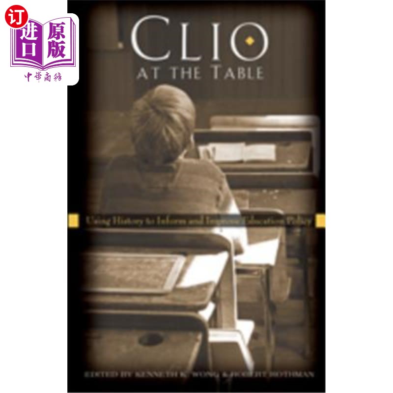 海外直订Clio at the Table: Using History to Inform and Improve Education Policy 餐桌上的Clio:利用历史为教育政策提
