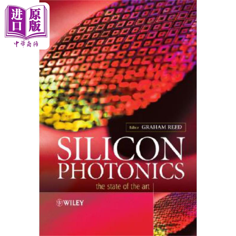 现货 硅光子学-技术现状 Silicon Photonics The State of the Art 英文原版 Graham Reed 中商原版