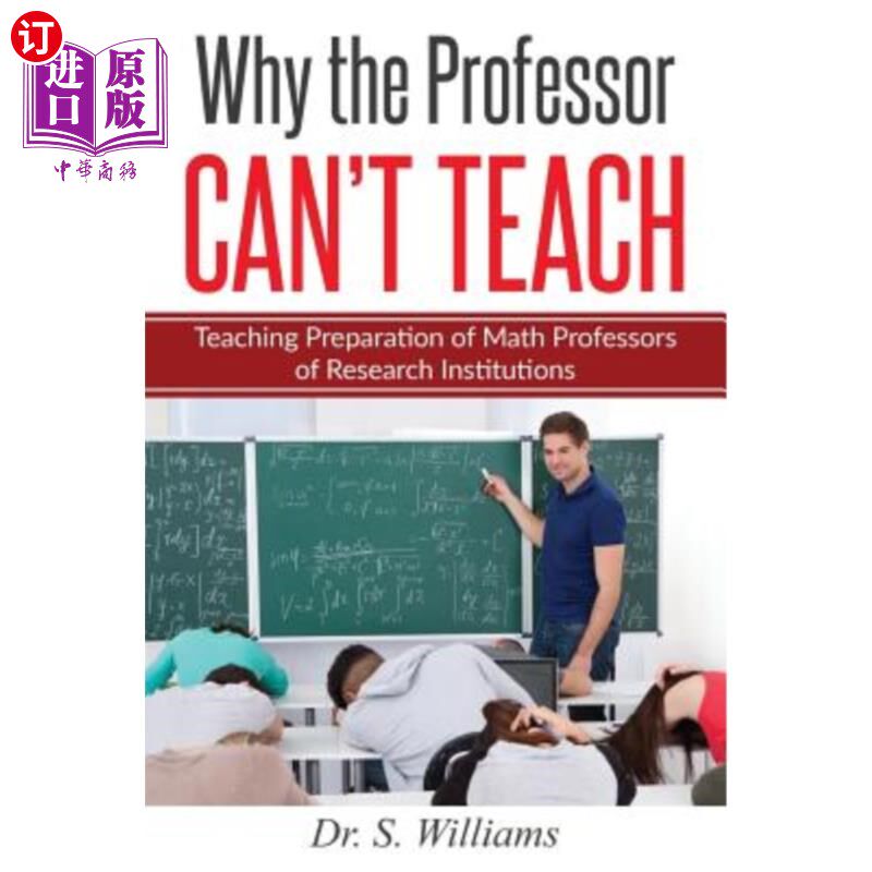 海外直订Why the Professor Can't Teach: Teaching Preparation of Math Professors of Resear 为什么教授不能教学：研究机