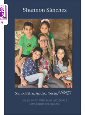 海外直订医药图书Xeno, Estro, Andro, Testo, WHAT?!: My journey with PCOS and how I conquered the  谢诺，埃斯特罗，安