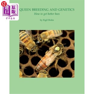 蜂王繁殖与遗传学 蜜蜂 Genetics get better and How 如何获得更好 海外直订Queen bees Breeding