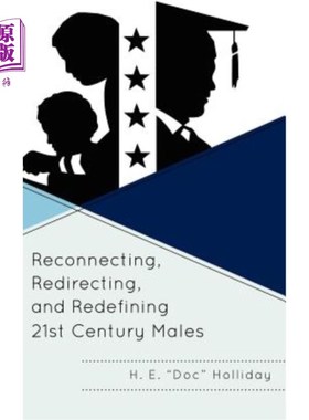 海外直订Reconnecting, Redirecting, and Redefining 21st Century Males 重新连接、重定向和重新定义21世纪男性