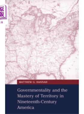 海外直订Governmentality and the Mastery of Territory in ... 19世纪美国的治理与领土控制