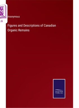 海外直订Figures and Descriptions of Canadian Organic Remains 加拿大有机残留物的数字和描述