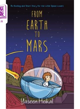 海外直订From Earth to Mars: An Exciting and Short Story for the Little Space Lovers 从地球到火星：一个激动人心的小