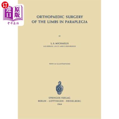 海外直订医药图书Orthopaedic Surgery of the Limbs in Paraplegia 截瘫患者的四肢矫形外科