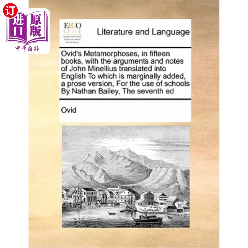 海外直订Ovid's Metamorphoses, in fifteen books, with the arguments and notes of John Min 奥维德的《变形记》共十五卷