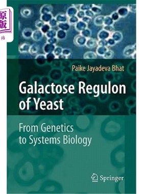 海外直订Galactose Regulon of Yeast: From Genetics to Systems Biology 酵母半乳糖调节子：从遗传学到系统生物学