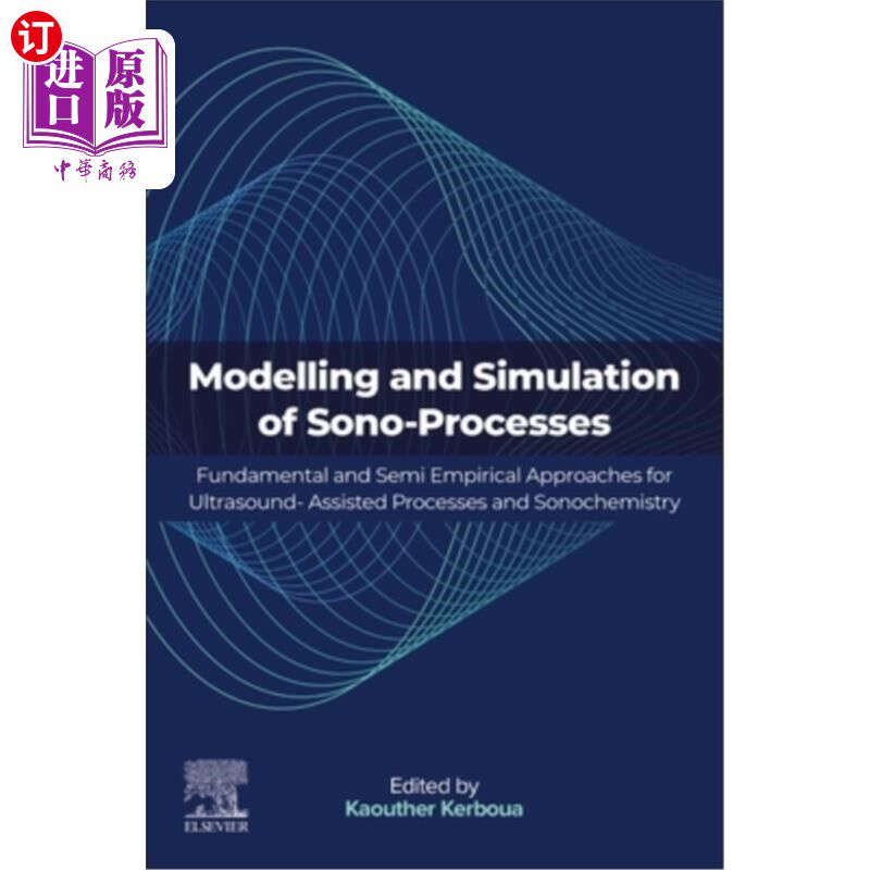 海外直订Modelling and Simulation of Sono-Processes: Fundamental and Semi Empirical Appro Modelling