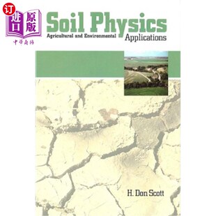 海外直订Soil Physics: Agriculture and Environmental Applications 土壤物理学:农业和环境应用
