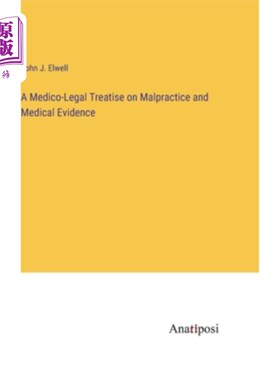 海外直订A Medico-Legal Treatise on Malpractice and Medical Evidence 医疗事故与医学证据的医法学论述