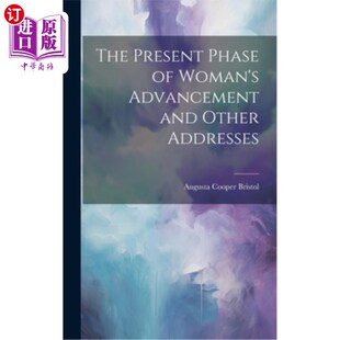 海外直订The Present Phase of Woman's Advancement and Other Addresses 妇女地位提高的现阶段及其他讲话