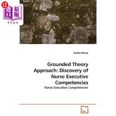 海外直订医药图书Grounded Theory Approach: Discovery of Nurse Executive Competencies 扎根理论方法:护士执行能力的发现