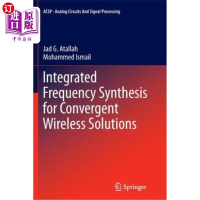 海外直订Integrated Frequency Synthesis for Convergent Wireless Solutions 融合无线解决方案的集成频率合成