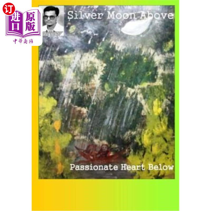 海外直订Silver Moon Above: Passionate Heart Below 上面的银色月亮：下面的热情之心