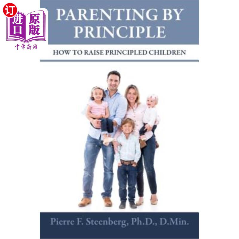 海外直订Parenting By Principle: How To Raise Principled Children 原则育儿：如何培养有原则的孩子