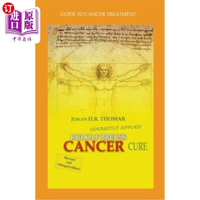 海外直订医药图书Rudolf Breuss Cancer Cure Correctly Applied: Guide to Cancer Treatment 正确应用Rudolf-Breuss癌症治