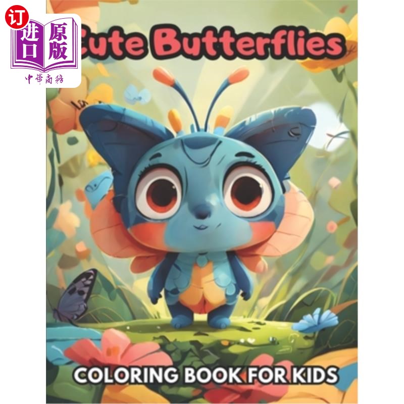 海外直订Cute Butterflies Coloring Book: Find Calm With 50 Delightful Images Ready To Col 可爱的蝴蝶涂色书：找到平静