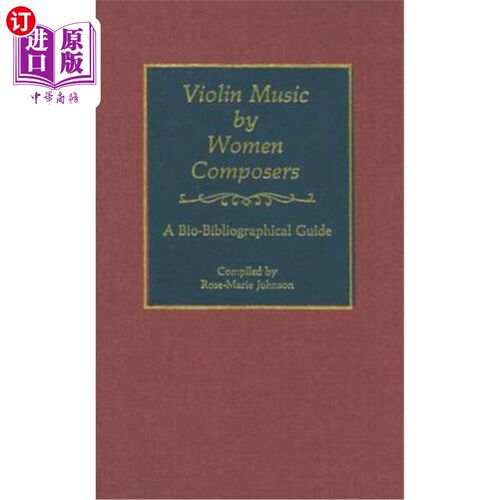 海外直订Violin Music by Women Composers: A Bio-Bibliographical Guide 小提琴音乐由女性作曲家:一个生物书目指南