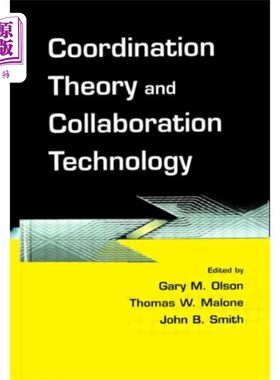 海外直订Coordination Theory and Collaboration Technology 协调理论与协同技术