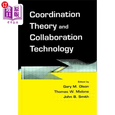海外直订Coordination Theory and Collaboration Technology 协调理论与协同技术