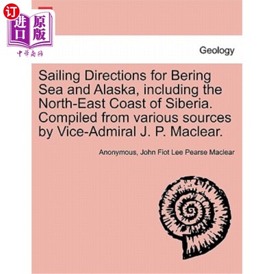 海外直订Sailing Directions for Bering Sea and Alaska, Including the North-East Coast of  白令海和阿拉斯加航行方向，
