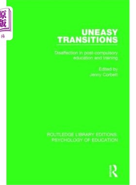 海外直订Uneasy Transitions: Disaffection in Post-Compulsory Education and Training 不安的过渡:义务教育和培训后的不