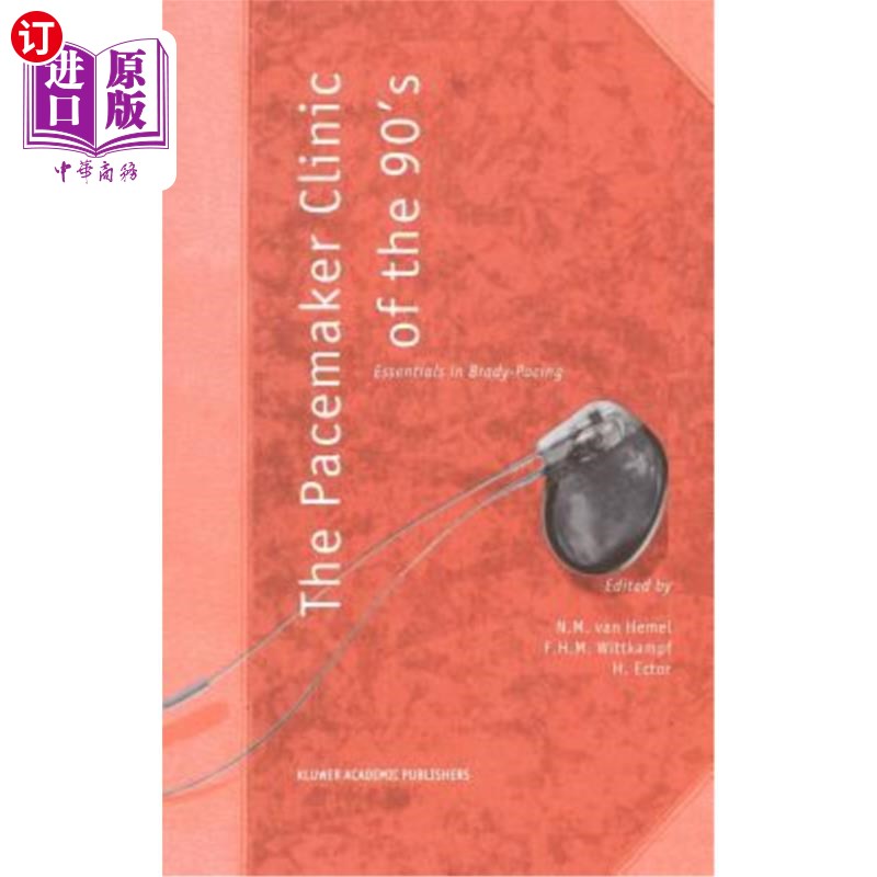 海外直订医药图书The Pacemaker Clinic of the 90's: Essentials in Brady-Pacing 90年代的起搏器诊所：布雷迪起搏的要点
