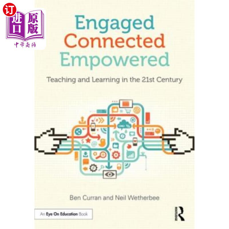 海外直订Engaged, Connected, Empowered: Teaching and Learning in the 21st Century 参与、联系、授权:21世纪的教与学