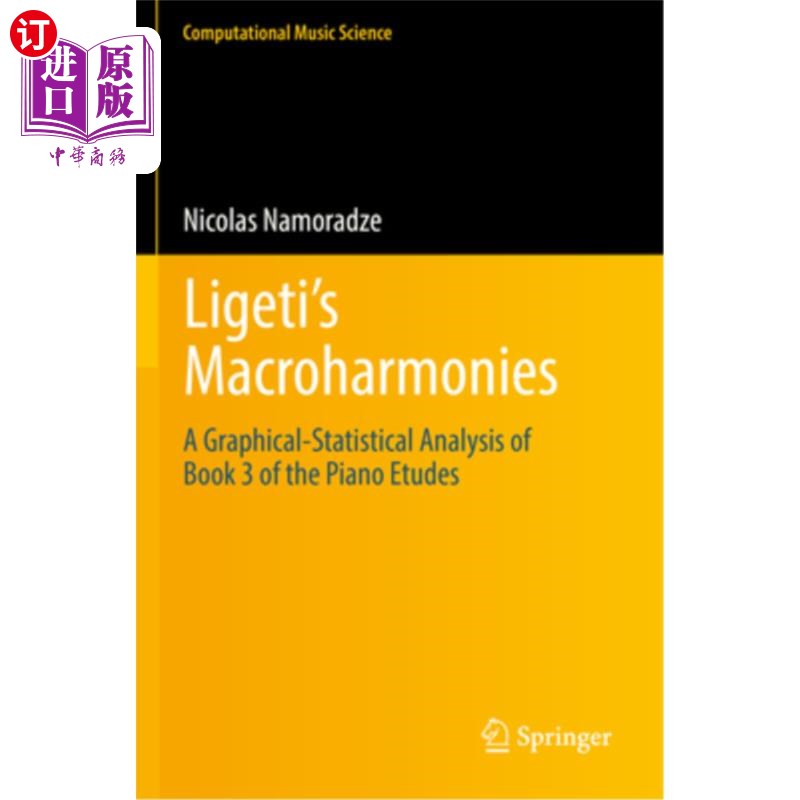 海外直订Ligeti's Macroharmonies: A Graphical-Statistical Analysis of Book 3 of the Piano 李盖蒂的大和声:钢琴练习曲