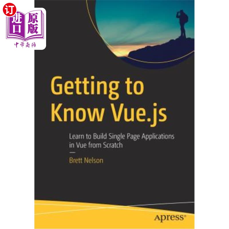 海外直订Getting to Know Vue.Js: Learn to Build Single Page Applications in Vue from Scra 了解Vue.js：从