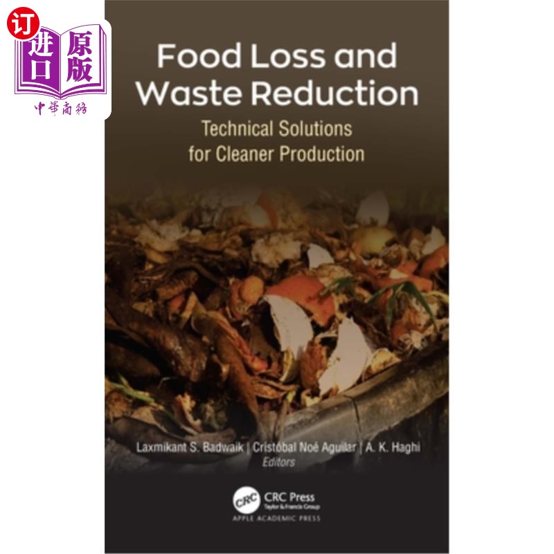 海外直订Food Loss and Waste Reduction: Technical Solutions for Cleaner Production 减少粮食损失和浪费：清洁生产的技