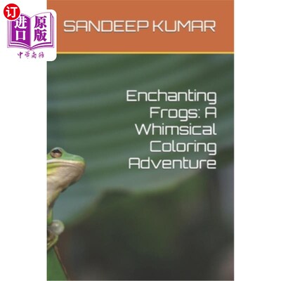海外直订Enchanting Frogs: A Whimsical Coloring Adventure 迷人的青蛙：一个异想天开的色彩冒险