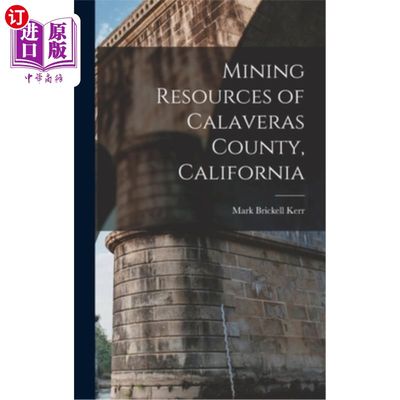 海外直订Mining Resources of Calaveras County, California 加州卡拉维拉斯县的矿产资源