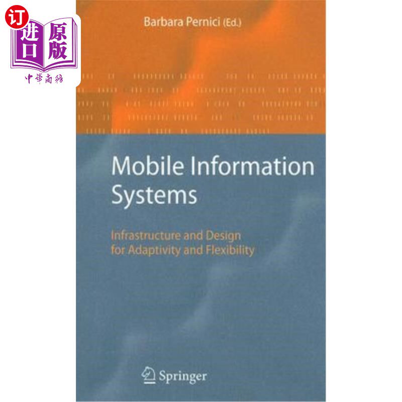 海外直订Mobile Information Systems: Infrastructure and Design for Adaptivity and Flexibi 移动信息系统:适应性和灵活