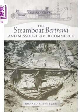 海外直订The Steamboat Bertrand and Missouri River Commerce 伯特兰汽船与密苏里河商业