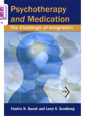 海外直订医药图书Psychotherapy and Medication: The Challenge of Integration 心理治疗和药物治疗:融合的挑战