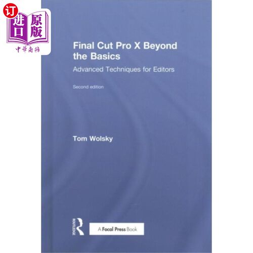 海外直订Final Cut Pro X Beyond the Basics Final Cut Pro X超越基本知识