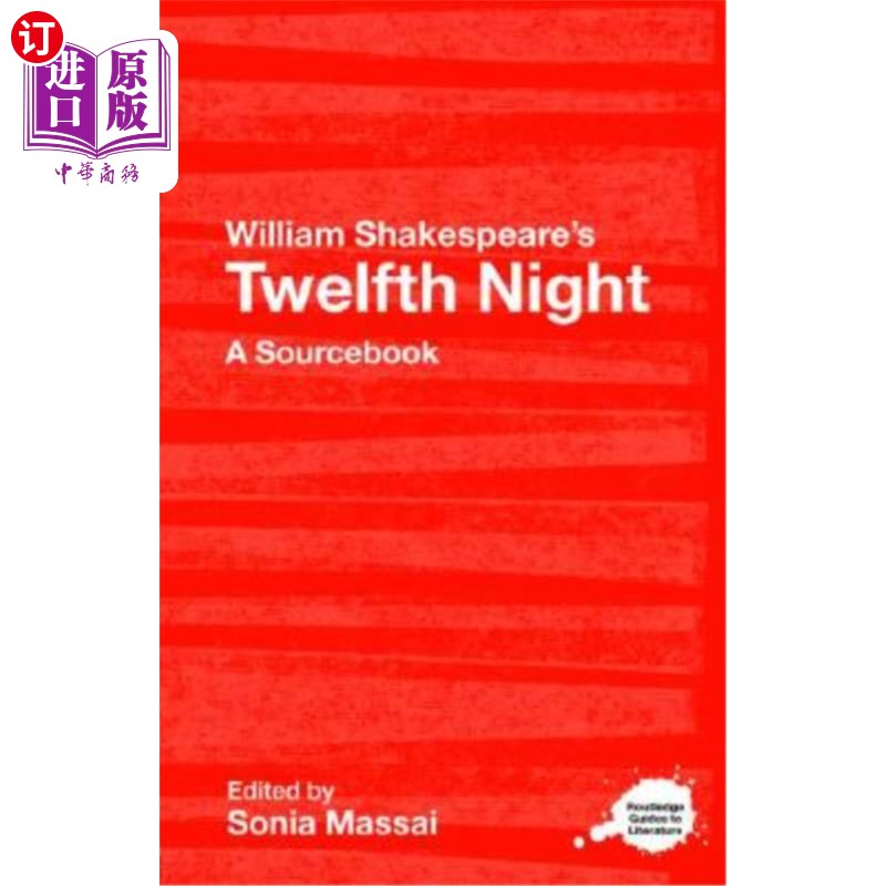 海外直订William Shakespeare's Twelfth Night: A Routledge Study Guide and Sourcebook 威廉·莎士比亚的第十二夜:劳特利