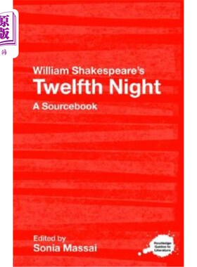 海外直订William Shakespeare's Twelfth Night: A Routledge Study Guide and Sourcebook 威廉·莎士比亚的第十二夜:劳特利