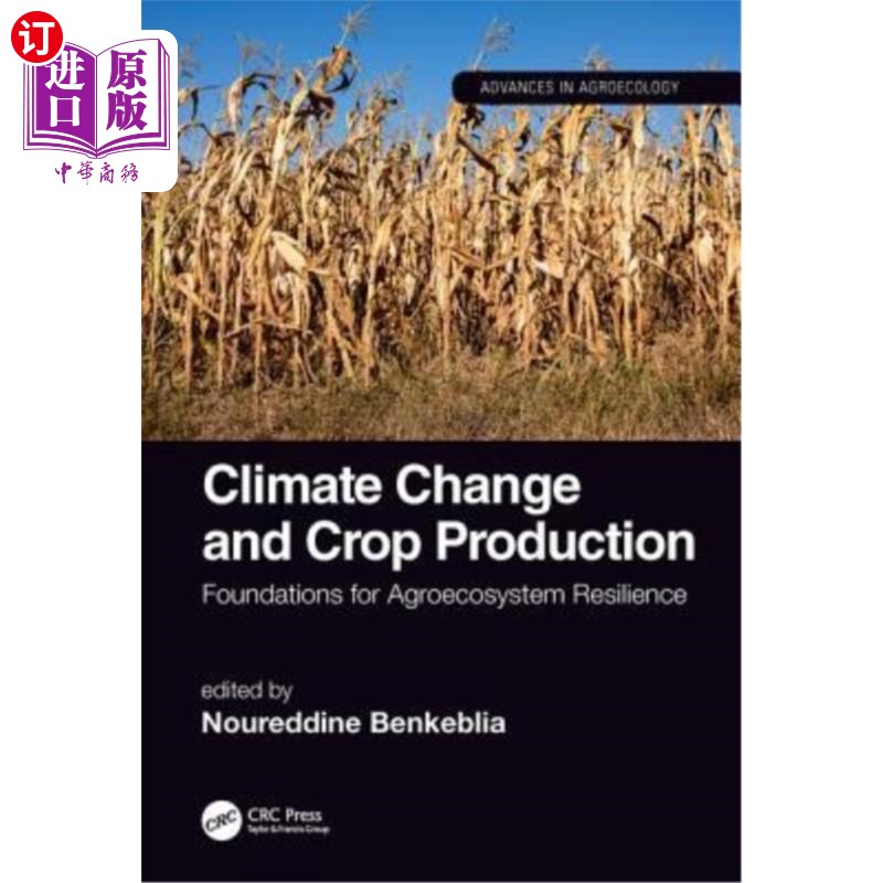 海外直订Climate Change and Crop Production: Foundations for Agroecosystem Resilience 气候变化与作物生产:农业生态系