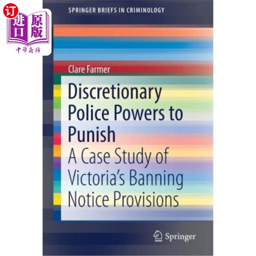 海外直订Discretionary Police Powers to Punish: A Case Study of Victoria's Banning Notice 警察处罚的自由裁量权：维多