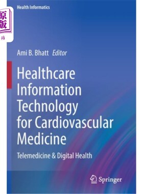 海外直订医药图书Healthcare Information Technology for Cardiovascular Medicine: Telemedicine & Di 心血管医学的医疗保