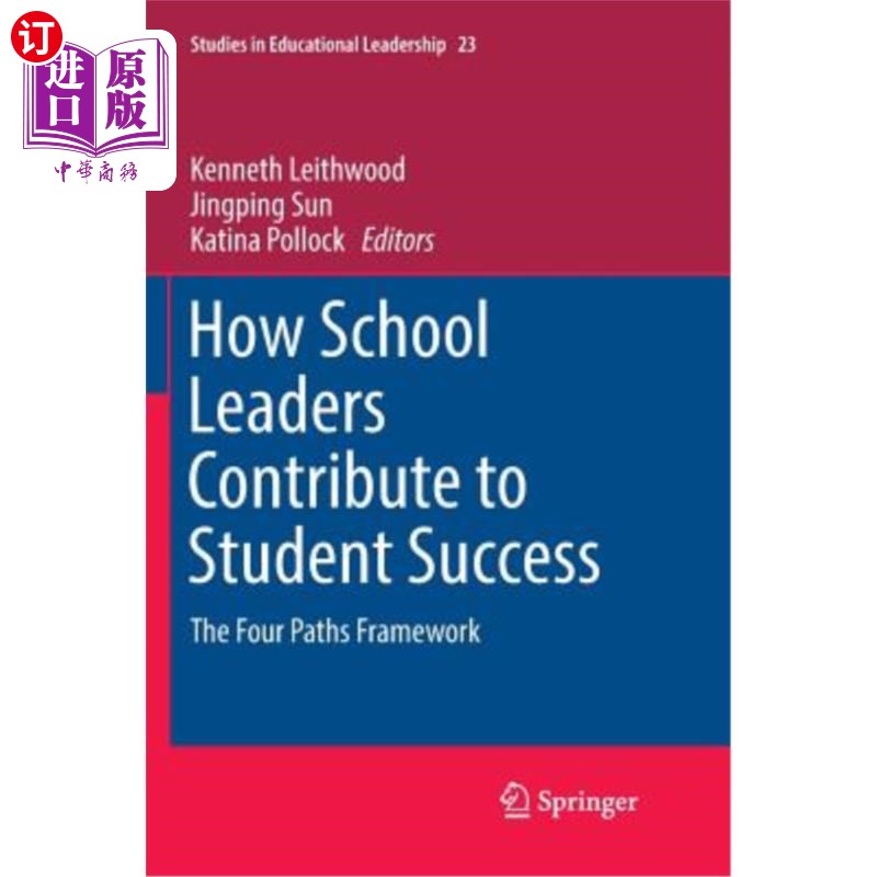 海外直订How School Leaders Contribute to Student Success: The Four Paths Framework 学校领导如何促进学生成功：四条路径框