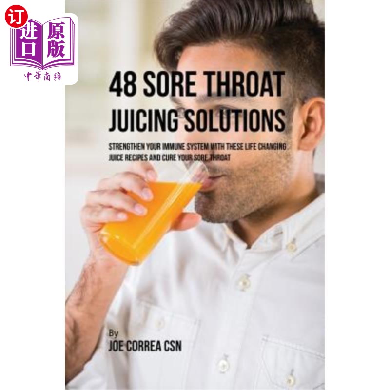 海外直订医药图书48 Sore Throat Juicing Solutions: Strengthen Your Immune System with These Life  48种缓解喉咙痛的果