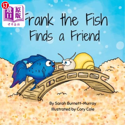 海外直订Frank the Fish Finds a Friend (A Portion of All Proceeds Donated to Support Frie 鱼弗兰克找到了一个朋友(所