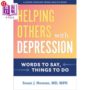 Depression 事 要做 Others with 帮助抑郁症患者 Words 话 海外直订医药图书Helping Say 要说 Things