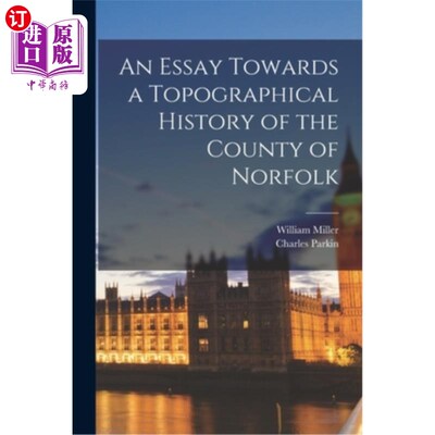 海外直订An Essay Towards a Topographical History of the County of Norfolk 诺福克郡的地形史研究